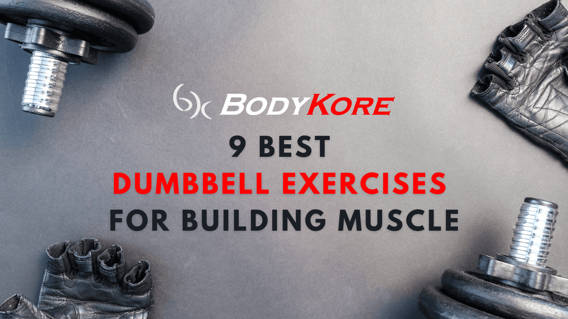 9 Best Dumbbell Exercises For Building Muscle