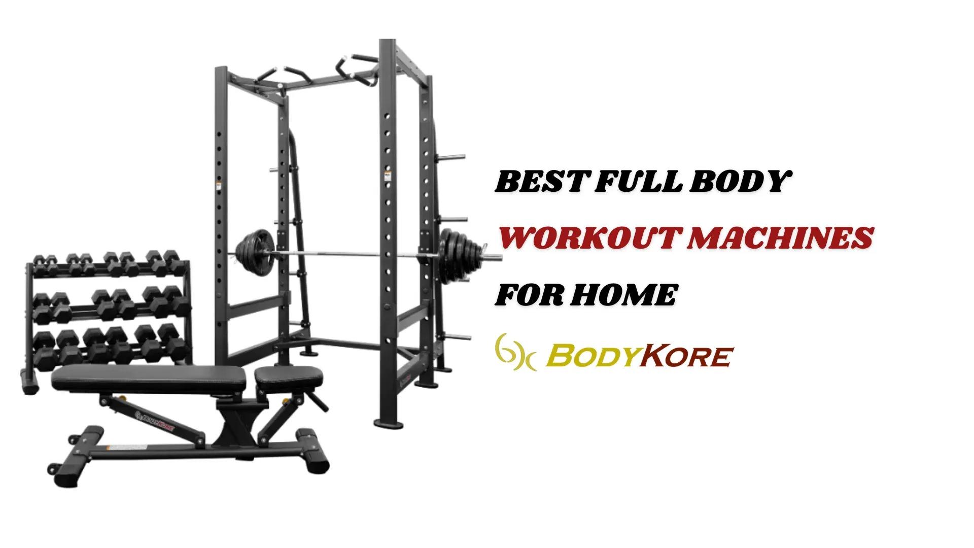Best Full Body Workout Machines for Home: Ultimate Fitness