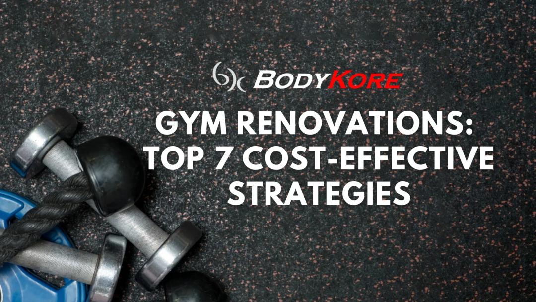 Gym Renovations: Top 7 Cost-Effective Strategies for 2024