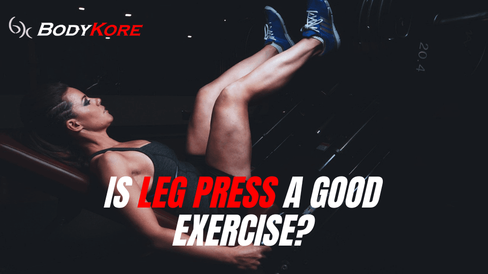 Is leg press a good exercise?