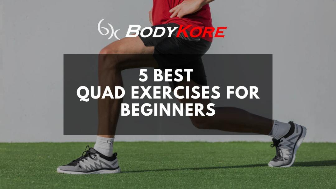 5 Best Quad Exercises for Beginners